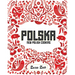 Polska: New Polish Cooking