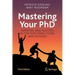 Mastering Your PhD: Survival and Success in the Doctoral Years and Beyond