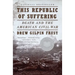 This Republic of Suffering: Death and the American Civil War (National Book Award Finalist)