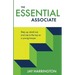 The Essential Associate: Step Up, Stand Out, and Rise to the Top as a Young Lawyer