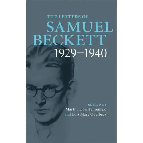 The Letters of Samuel Beckett: Volume 1, 1929-1940