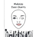 MakeUp Face Charts: Paper Practice Face Charts For Makeup Artists