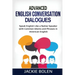 Advanced English Conversation Dialogues: Speak English Like a Native Speaker with Common Idioms and Phrases in American English