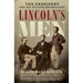 Lincoln's Men: The President and His Private Secretaries