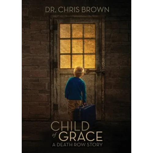 Child of Grace: A Death Row Story