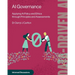 AI Governance: Applying AI Policy and Ethics through Principles and Assessments
