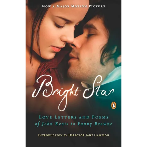 Bright Star: Love Letters and Poems of John Keats to Fanny Brawne