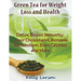 Green Tea for Weight Loss (Large Print): Detox, Boost Immunity, Lower Cholesterol, Increase Metabolism, Burn Calories and More