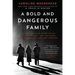 A Bold and Dangerous Family: The Remarkable Story of an Italian Mother, Her Two Sons, and Their Fight Against Fascism