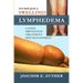 It's Not Just a Swelling! Lymphedema: Causes, Prevention, Treatment, Self-Management