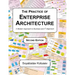 The Practice of Enterprise Architecture: A Modern Approach to Business and IT Alignment
