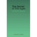The Secret of the Ages