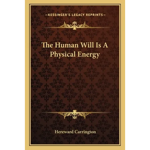 The Human Will Is A Physical Energy