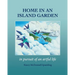 Home in an Island Garden: In Pursuit of an Artful Life
