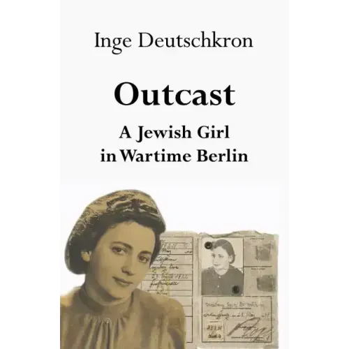 Outcast: A Jewish Girl in Wartime Berlin