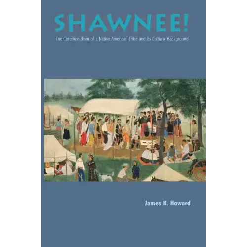 Shawnee: Ceremonialism Native American Tribe
