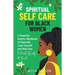 Spiritual Self Care for Black Women: A Powerful, Holistic Workbook to Radically Love Yourself and Heal Your Mind, Body, & Soul