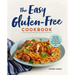The Easy Gluten-Free Cookbook: Fast and Fuss-Free Recipes for Busy People on a Gluten-Free Diet