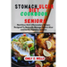 Stomach Ulcer Diet Cookbook for Seniors: Nutritious Anti-Inflammatory Recipes Designed To Naturally Manage Gastric Ulcer and Fortify Digestive Systems