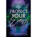 Protect Your Energy: The Book of Positive Vibrations & Toxic Energy Protection Secrets