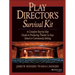 Play Director's Survival Kit: A Complete Step-By-Step Guide to Producing Theater in Any School or Community Setting