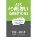Ask Powerful Questions: Create Conversations That Matter