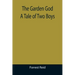 The Garden God: A Tale of Two Boys