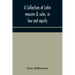 A collection of Latin maxims & rules, in law and equity, selected from the most eminent authors, on the civil, canon, feudal, English and Scots law, w