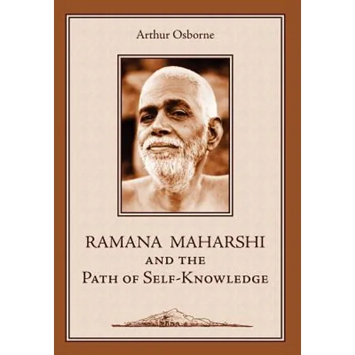 Ramana Maharshi and the Path of Self-Knowledge: A Biography