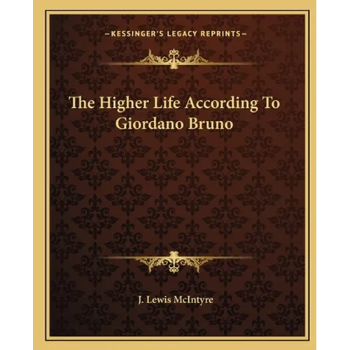 The Higher Life According To Giordano Bruno