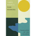 Three Novels: Kingdom Cons, Signs Preceding the End of the World, the Transmigration of Bodies