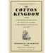 The Cotton Kingdom: A Traveller's Observations on Cotton and Slavery in the American Slave States, 1853-1861