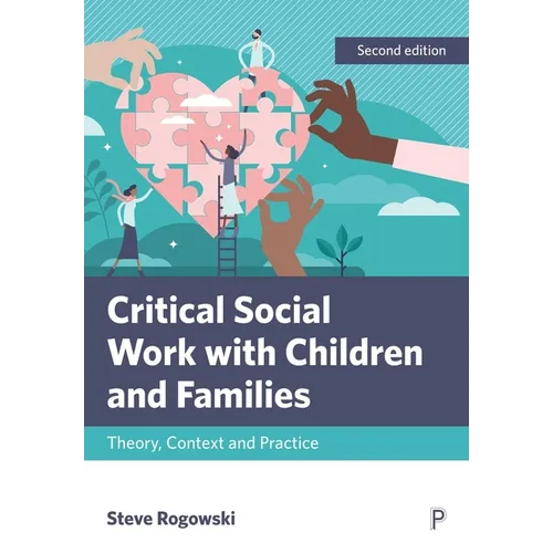 Critical Social Work with Children and Families: Theory, Context and Practice