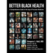 Better Black Health: A Comprehensive Guide in the Age of Precision Medicine