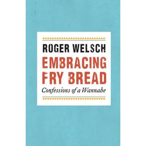 Embracing Fry Bread: Confessions of a Wannabe