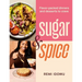 Sugar & Spice: Flavor-Packed Dinners and Desserts to Crave