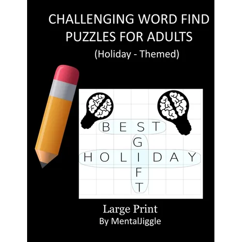 challenging word find puzzles for adults large print (by mentaljiggle): challenging word find puzzles for adults: mind exercise book for both young ad