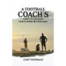 A Football Coach's Guide to Coaching (and Playing Better) Golf
