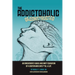 The Addictoholic Deconstructed: An irreverantly quick and dirty education by a doctor who says f*ck a lot
