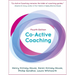 Co-Active Coaching: The Proven Framework for Transformative Conversations at Work and in Life