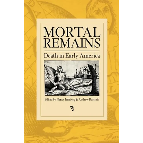 Mortal Remains: Death in Early America