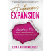 Audacious Expansion: Breaking Free From Limitations to Create Your Ultimate Life