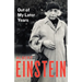 Out of My Later Years: The Scientist, Philosopher, and Man Portrayed Through His Own Words