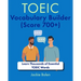TOEIC Vocabulary Builder (Score 700+): Learn Thousands of Essential TOEIC Words