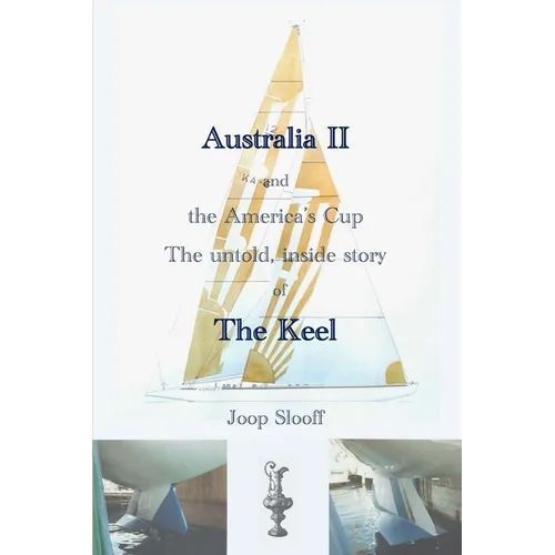 Australia II and the America's Cup: The untold, inside story of The Keel