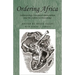 Ordering Africa: Anthropology, European Imperialism and the Politics of Knowledge