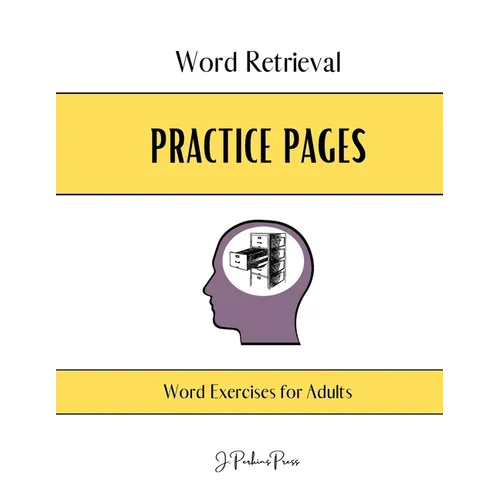 Word Retrieval Practice Pages: Word Exercises for Adults