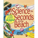 Science in Seconds at the Beach: Exciting Experiments You Can Do in Ten Minutes or Less
