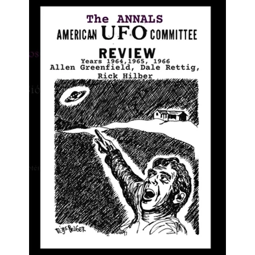 THE ANNALS AMERICAN UFO COMMITTEE REVIEW.Years 1964,1965, 1966