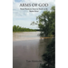 Arms of God: From Prussia to Texas to Death in the Brazos River